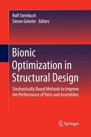 Bionic Optimization in Structural Design: Stochastically Based Methods to Improve the Performance of Parts and Assemblies de Rolf Steinbuch