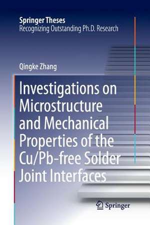 Investigations on Microstructure and Mechanical Properties of the Cu/Pb-free Solder Joint Interfaces de Qingke Zhang