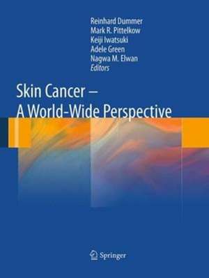 Skin Cancer - A World-Wide Perspective de Reinhard Dummer