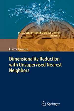 Dimensionality Reduction with Unsupervised Nearest Neighbors de Oliver Kramer