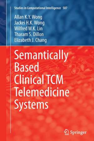 Semantically Based Clinical TCM Telemedicine Systems de Allan K. Y. Wong