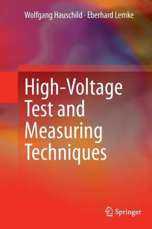 High-Voltage Test and Measuring Techniques de Wolfgang Hauschild