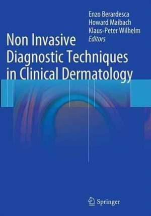 Non Invasive Diagnostic Techniques in Clinical Dermatology de Enzo Berardesca