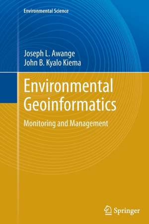 Environmental Geoinformatics: Monitoring and Management de Joseph L. Awange