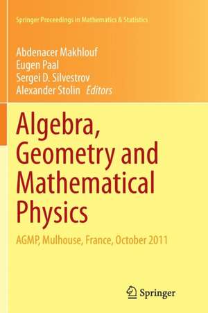 Algebra, Geometry and Mathematical Physics: AGMP, Mulhouse, France, October 2011 de Abdenacer Makhlouf