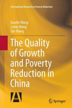 The Quality of Growth and Poverty Reduction in China de Xiaolin Wang