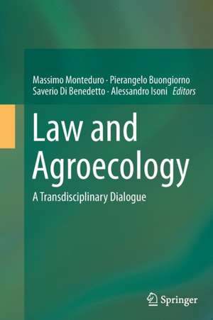 Law and Agroecology: A Transdisciplinary Dialogue de Massimo Monteduro