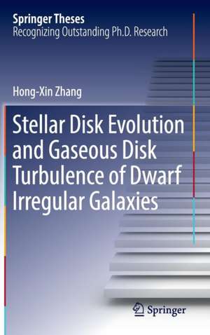 Stellar Disk Evolution and Gaseous Disk Turbulence of Dwarf Irregular Galaxies de Hong-Xin Zhang