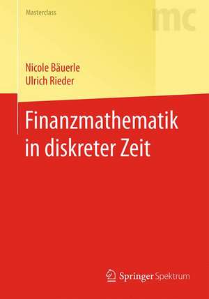 Finanzmathematik in diskreter Zeit de Nicole Bäuerle