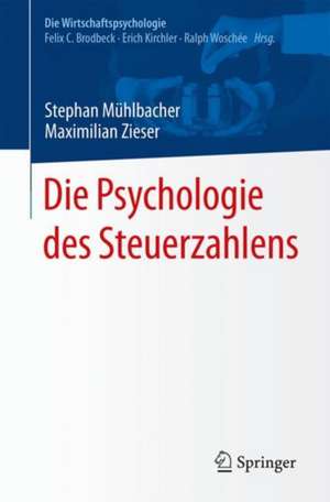 Die Psychologie des Steuerzahlens de Stephan Mühlbacher