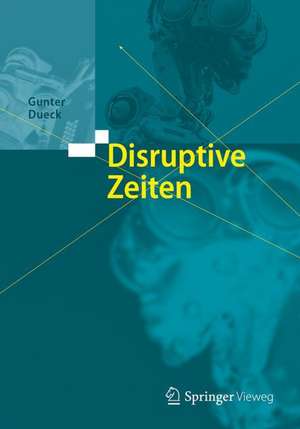 Disruptive Zeiten de Gunter Dueck