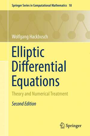 Elliptic Differential Equations: Theory and Numerical Treatment de Wolfgang Hackbusch