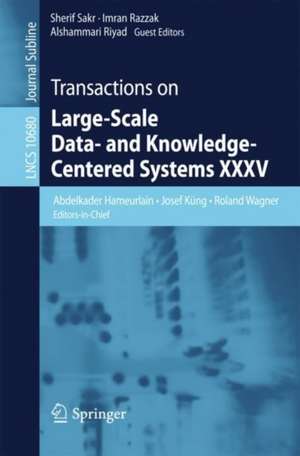 Transactions on Large-Scale Data- and Knowledge-Centered Systems XXXV de Abdelkader Hameurlain