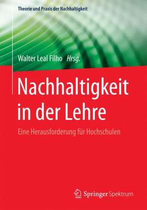 Nachhaltigkeit in der Lehre: Eine Herausforderung für Hochschulen de Walter Leal Filho