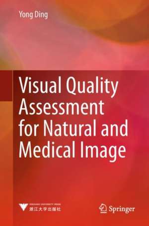 Visual Quality Assessment for Natural and Medical Image de Yong Ding