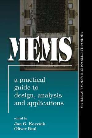 MEMS: A Practical Guide of Design, Analysis, and Applications de Jan Korvink