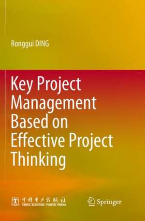 Key Project Management Based on Effective Project Thinking de Ronggui DING