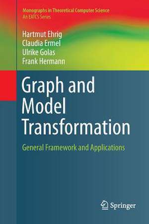 Graph and Model Transformation: General Framework and Applications de Hartmut Ehrig