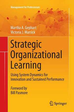 Strategic Organizational Learning: Using System Dynamics for Innovation and Sustained Performance de Martha A. Gephart