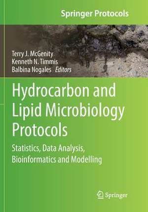 Hydrocarbon and Lipid Microbiology Protocols: Statistics, Data Analysis, Bioinformatics and Modelling de Terry J. McGenity