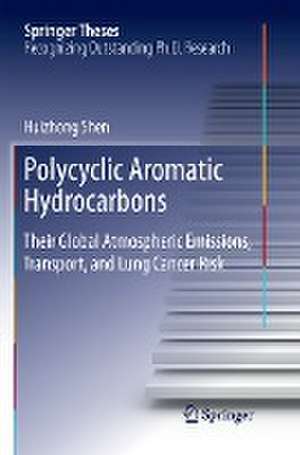 Polycyclic Aromatic Hydrocarbons: Their Global Atmospheric Emissions, Transport, and Lung Cancer Risk de Huizhong Shen