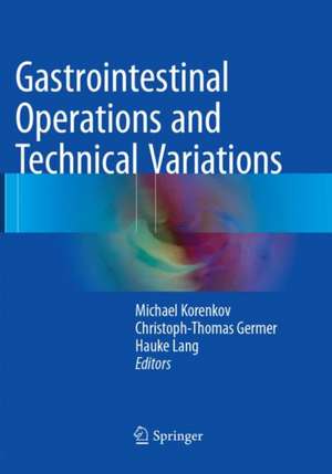 Gastrointestinal Operations and Technical Variations de Michael Korenkov