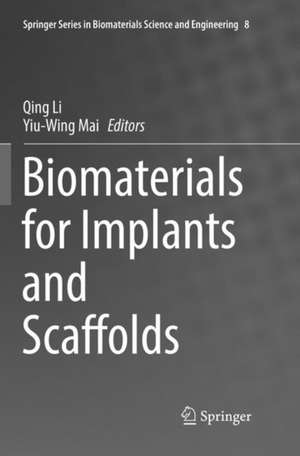 Biomaterials for Implants and Scaffolds de Qing Li