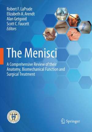 The Menisci: A Comprehensive Review of their Anatomy, Biomechanical Function and Surgical Treatment de Robert F. LaPrade