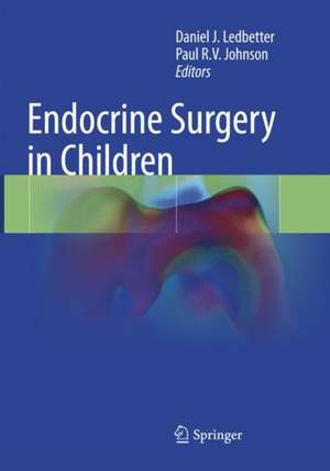 Endocrine Surgery in Children de Daniel J. Ledbetter