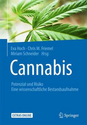 Cannabis: Potenzial und Risiko: Eine wissenschaftliche Bestandsaufnahme de Eva Hoch