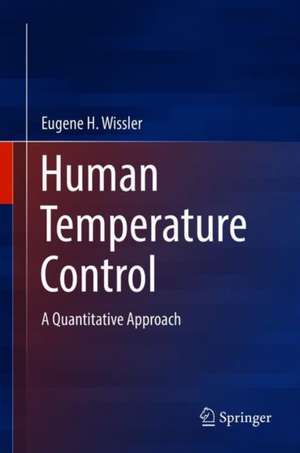 Human Temperature Control: A Quantitative Approach de Eugene H. Wissler