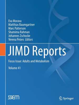 JIMD Reports, Volume 41: Focus Issue: Adults and Metabolism de Eva Morava