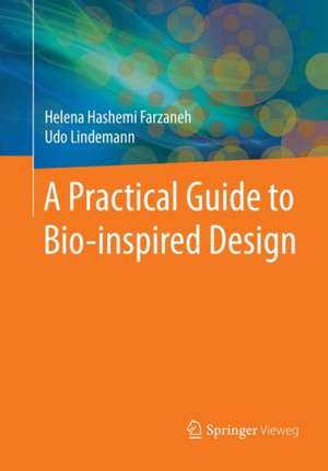 A Practical Guide to Bio-inspired Design de Helena Hashemi Farzaneh