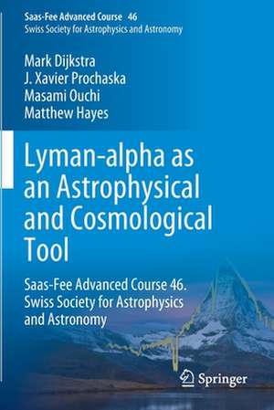 Lyman-alpha as an Astrophysical and Cosmological Tool: Saas-Fee Advanced Course 46. Swiss Society for Astrophysics and Astronomy de Anne Verhamme