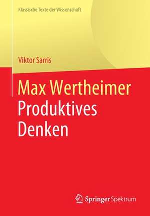 Max Wertheimer: Produktives Denken de Viktor Sarris