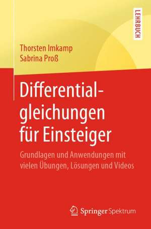 Differentialgleichungen für Einsteiger: Grundlagen und Anwendungen mit vielen Übungen, Lösungen und Videos de Thorsten Imkamp