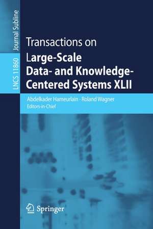 Transactions on Large-Scale Data- and Knowledge-Centered Systems XLII de Abdelkader Hameurlain