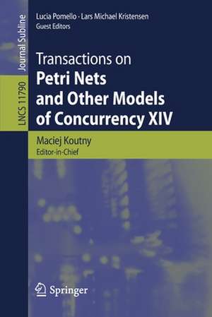 Transactions on Petri Nets and Other Models of Concurrency XIV de Maciej Koutny