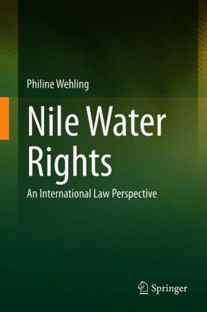 Nile Water Rights: An International Law Perspective de Philine Wehling