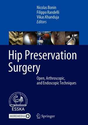 Hip Preservation Surgery: Open, Arthroscopic, and Endoscopic Techniques de Nicolas Bonin