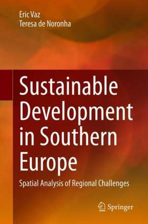 Sustainable Development in Southern Europe: Spatial Analysis of Regional Challenges de Eric Vaz