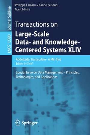 Transactions on Large-Scale Data- and Knowledge-Centered Systems XLIV: Special Issue on Data Management – Principles, Technologies, and Applications de Abdelkader Hameurlain