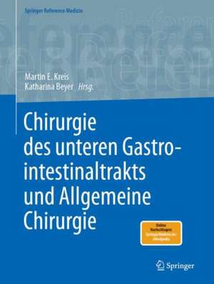 Chirurgie des unteren Gastrointestinaltrakts und Allgemeine Chirurgie de Martin E. Kreis