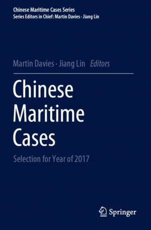 Chinese Maritime Cases: Selection for Year of 2017 de Martin Davies