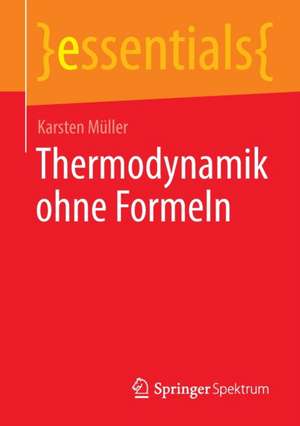 Thermodynamik ohne Formeln de Karsten Müller