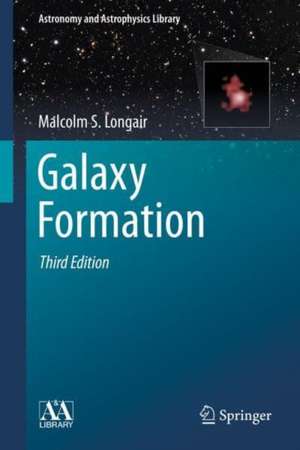 Galaxy Formation de Malcolm S. Longair