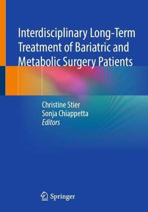 Interdisciplinary Long-Term Treatment of Bariatric and Metabolic Surgery Patients de Christine Stier