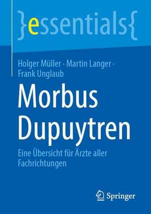 Morbus Dupuytren: Eine Übersicht für Ärzte aller Fachrichtungen de Holger Müller