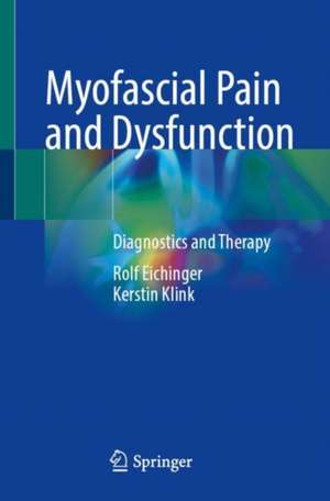 Myofascial Pain and Dysfunction: Diagnostics and Therapy de Rolf Eichinger