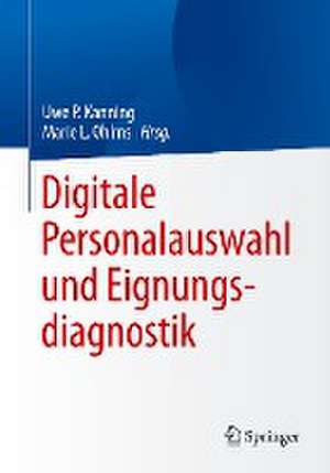 Digitale Personalauswahl und Eignungsdiagnostik de Uwe Peter Kanning